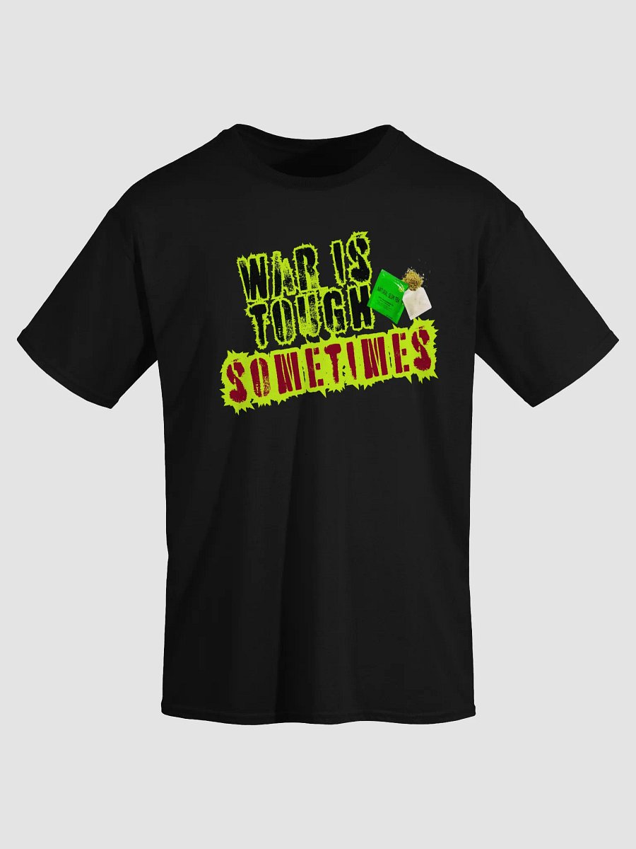 War is Tough Sometimes Slim Tea Shirt product image (3)