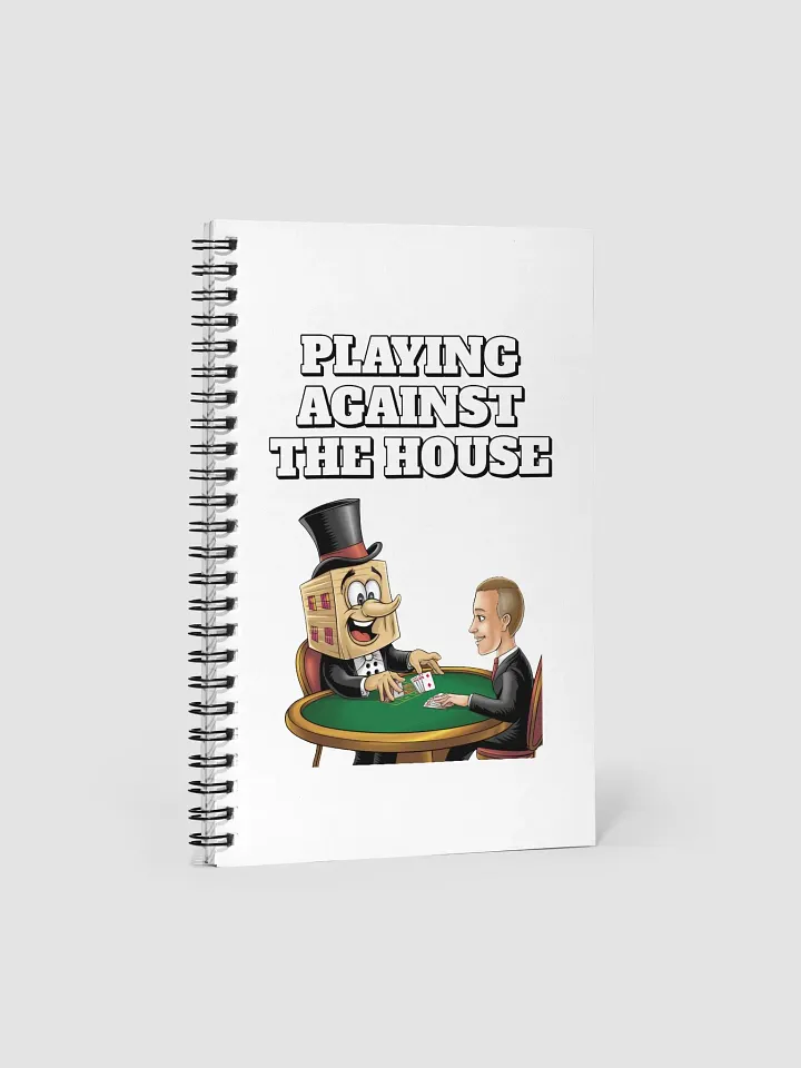 Playing Against The House - Funny Wordplay Spiral Notebook product image (1)