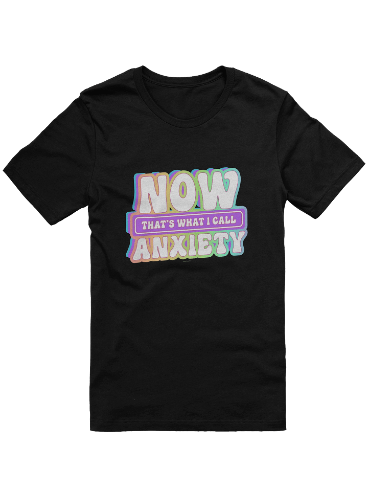 [BJ Designs] Now That's What I Call Anxiety Unisex Graphic Tee product image (1)