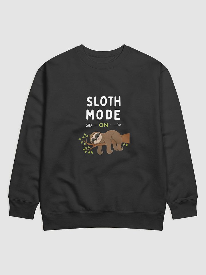 Sloth Mode On Premium Sweatshirt product image (1)