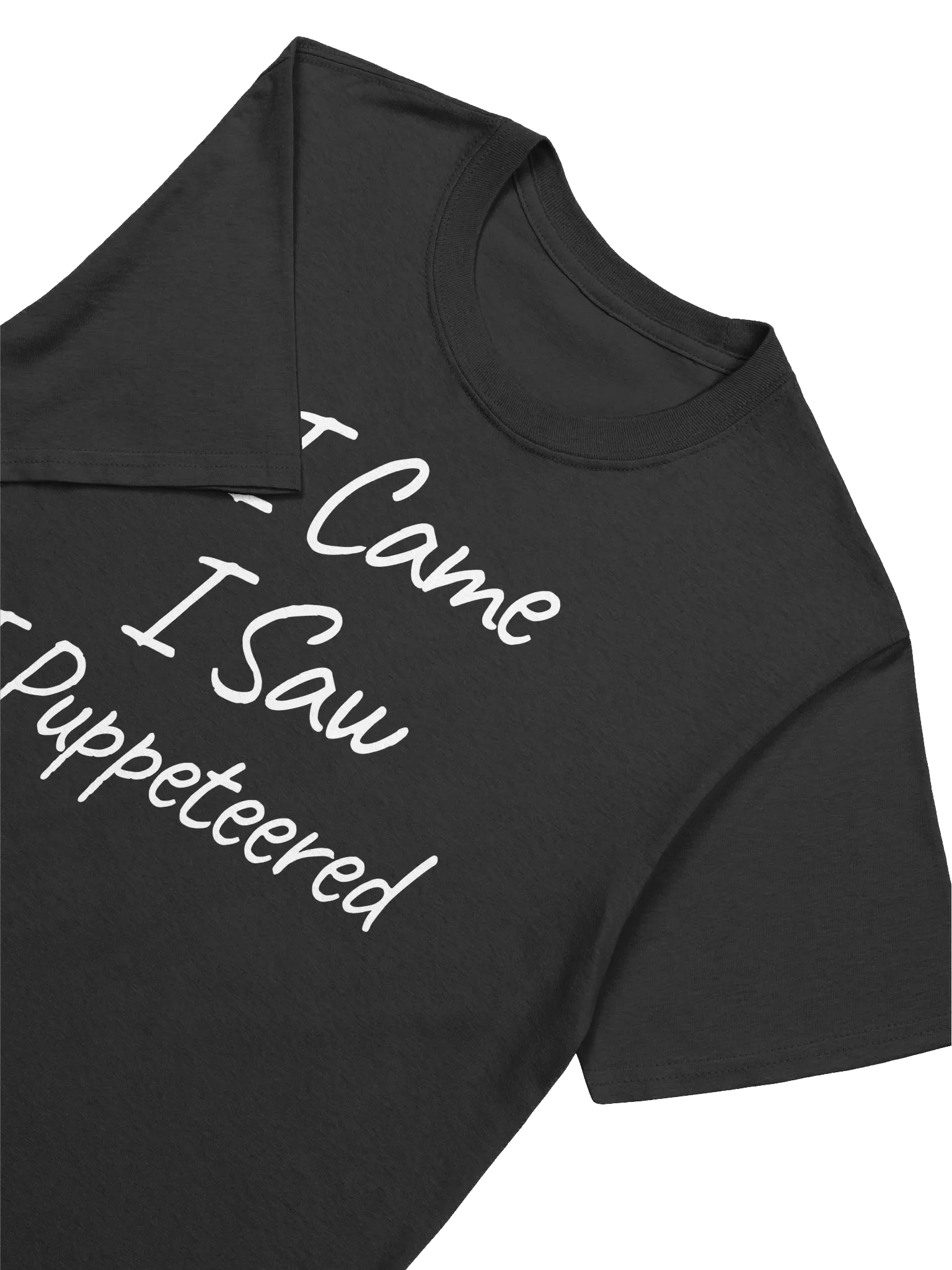 I Came, I Saw, I Puppeteered T-Shirt product image (2)