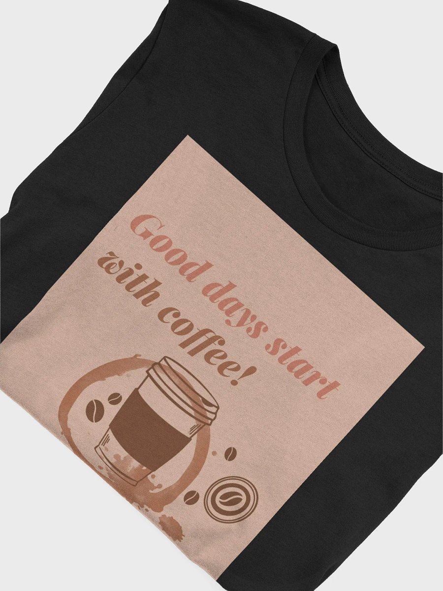 Good Days Start With Coffee TShirt product image (4)