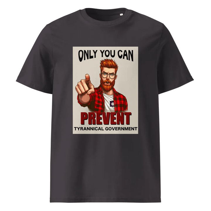 Only You Can Prevent Tyrannical Government - Organic Cotton Short Sleeve T-Shirt product image (1)