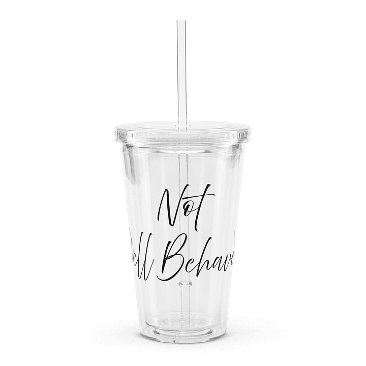 Not Well Behaved - Plastic Tumbler product image (1)