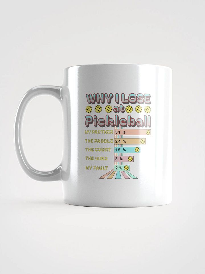 Why I Lose At Pickleball Mug product image (1)