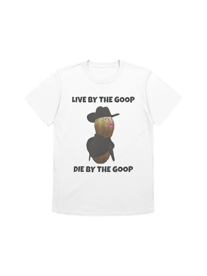 Live By The GooP Die By The Goop Burnt Peanut Shirt product image (1)