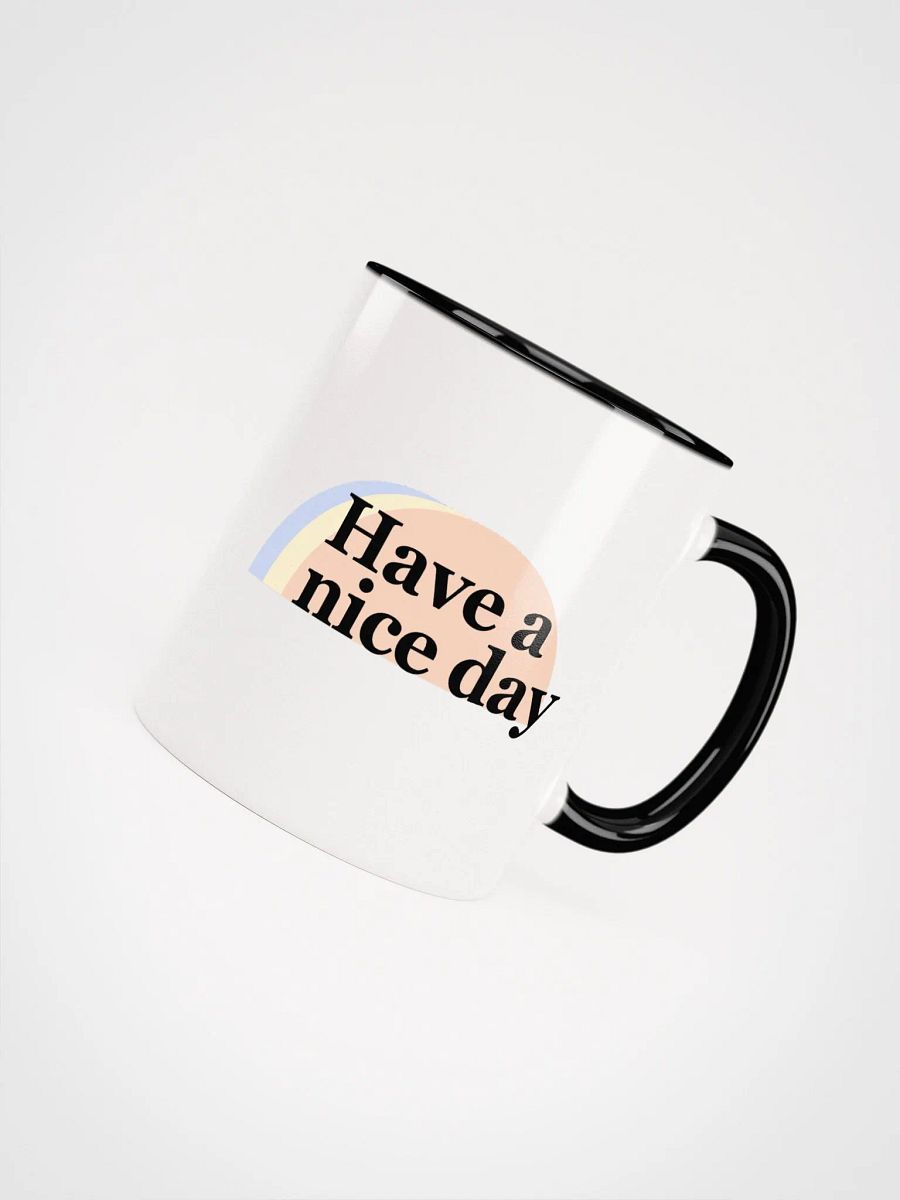 Have a nice day mug product image (36)