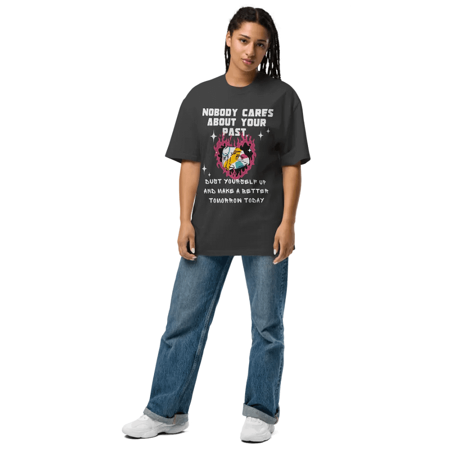 Nobody about your past unisex t-shirt product image (4)