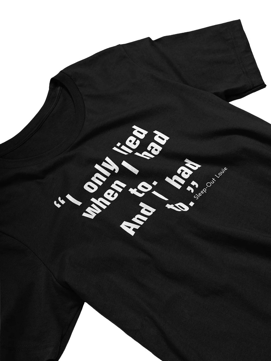 I ONLY LIED WHEN I HAD TO TEE product image (1)