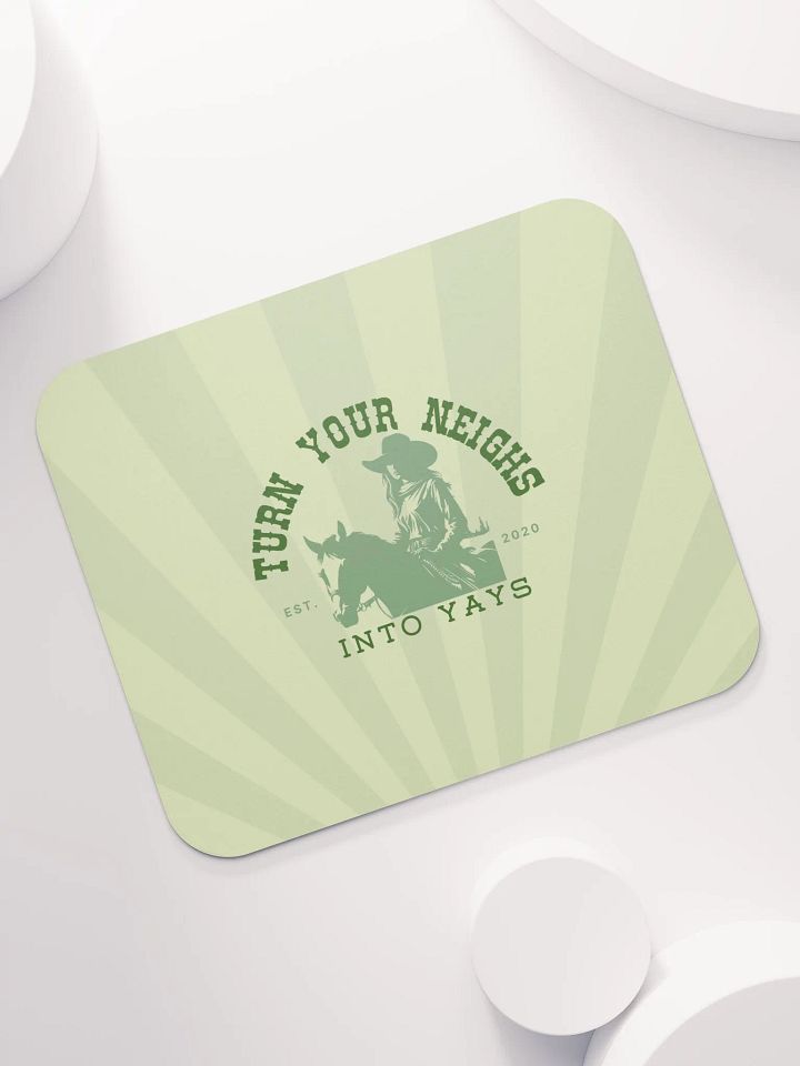 Turn Your Neighs Into Yays Mousepad !! product image (2)