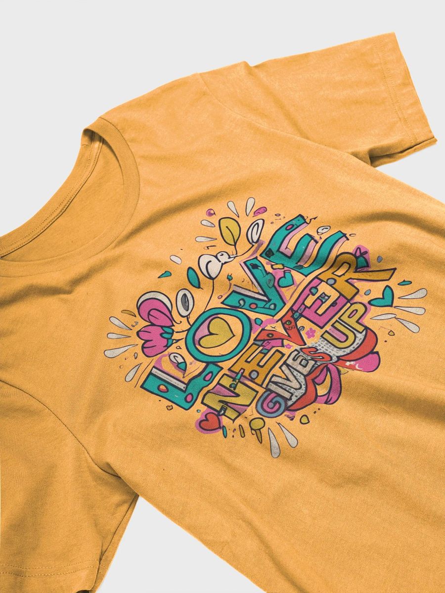 Love Never Gives Up T-Shirt product image (3)