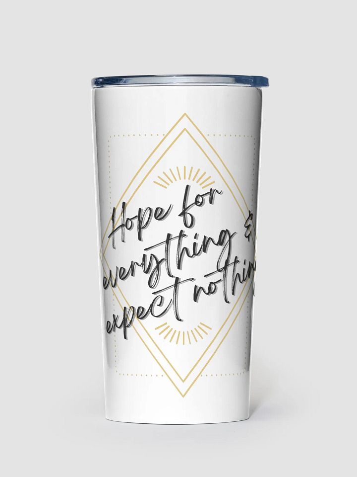 Hope for everything... - Stainless Steel Tumbler product image (1)