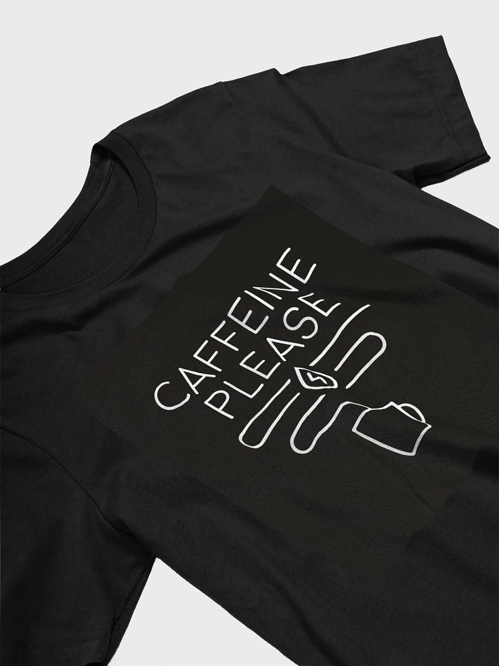 Caffeine Please Shirt product image (2)