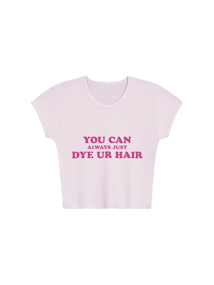 Dye Ur Hair Baby Tee Crop Top product image (1)