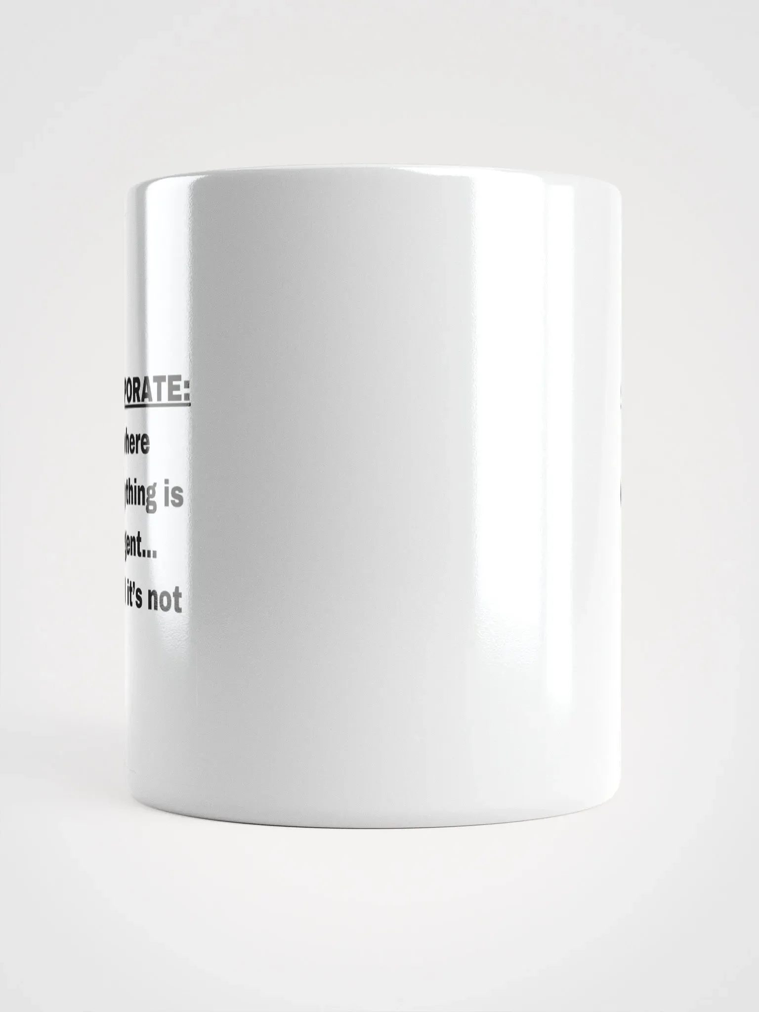 The “Corporate: Where Everything Is Urgent… Until It’s Not” Mug product image (13)