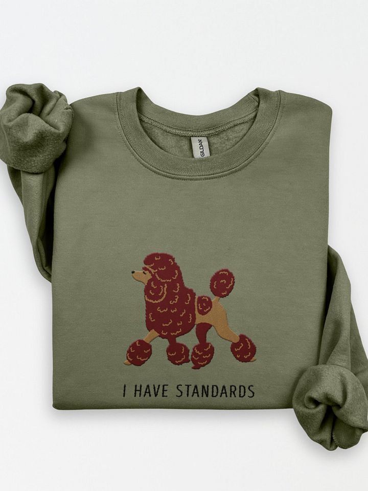 I Have Standards Sweatshirt (Embroidered) of a Standard Poodle(Chocolate) product image (1)
