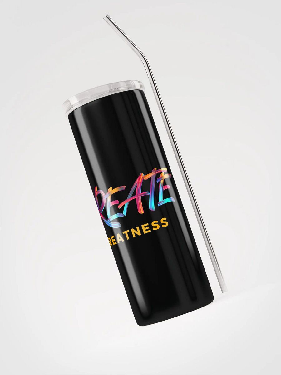 Create Greatness Stainless Steel Tumbler product image (6)
