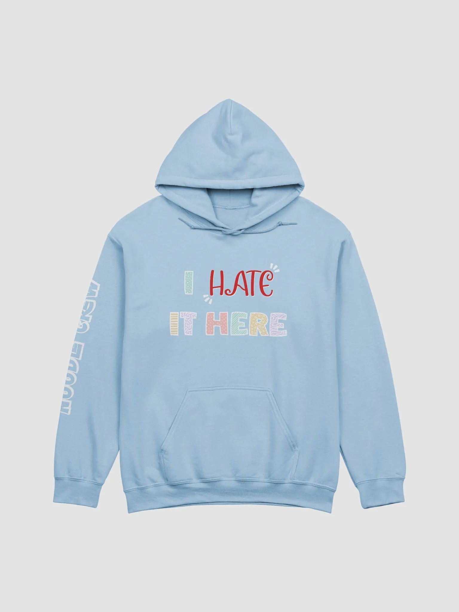 I Hate It Here Hoodie product image (1)