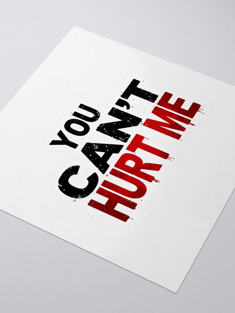 YOU CAN'T HURT ME - Motivational Distressed Stickers product image (3)