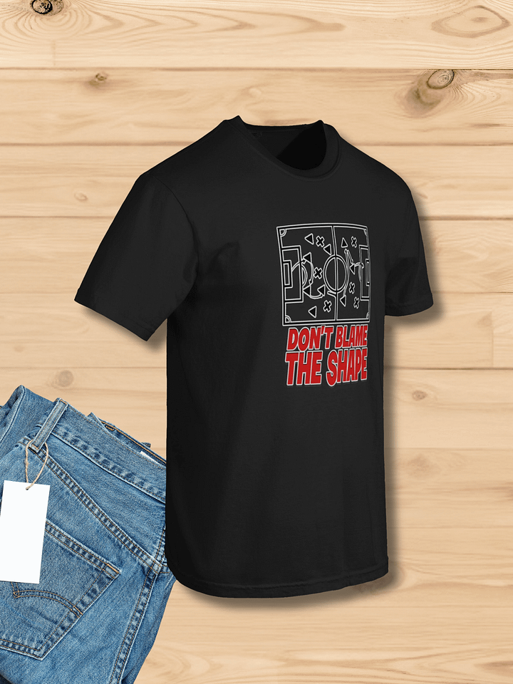 Don't Blame The Shape T-Shirt product image (2)