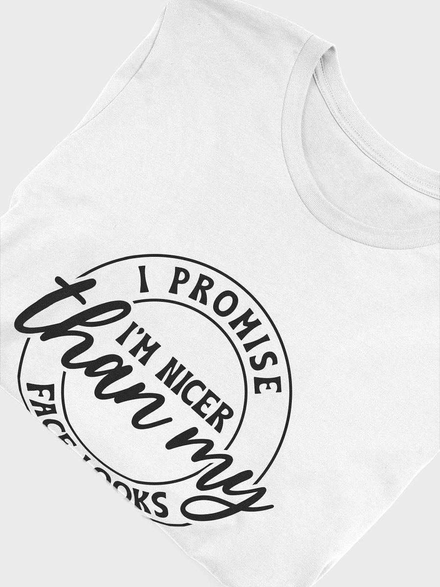 I Promise I'm Nicer Than My Face Looks Women White T-Shirt product image (6)