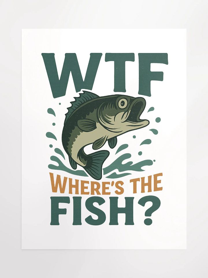 Fishing Wall Art Poster – WTF Where’s the Fish product image (2)