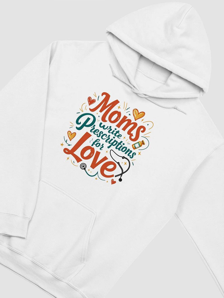 Moms Write Prescription for Love Hoodie product image (13)