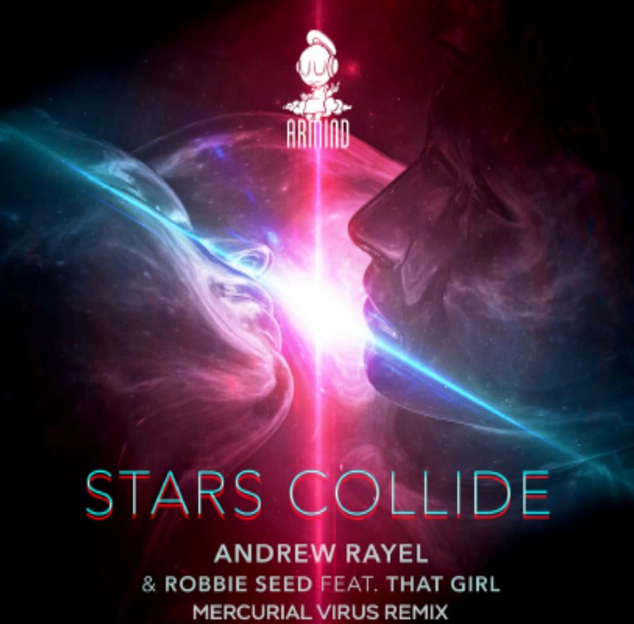 Andrew Rayel & Robbie Seed ft That Girl - Stars Collide (Mercurial Virus Remix) product image (1)