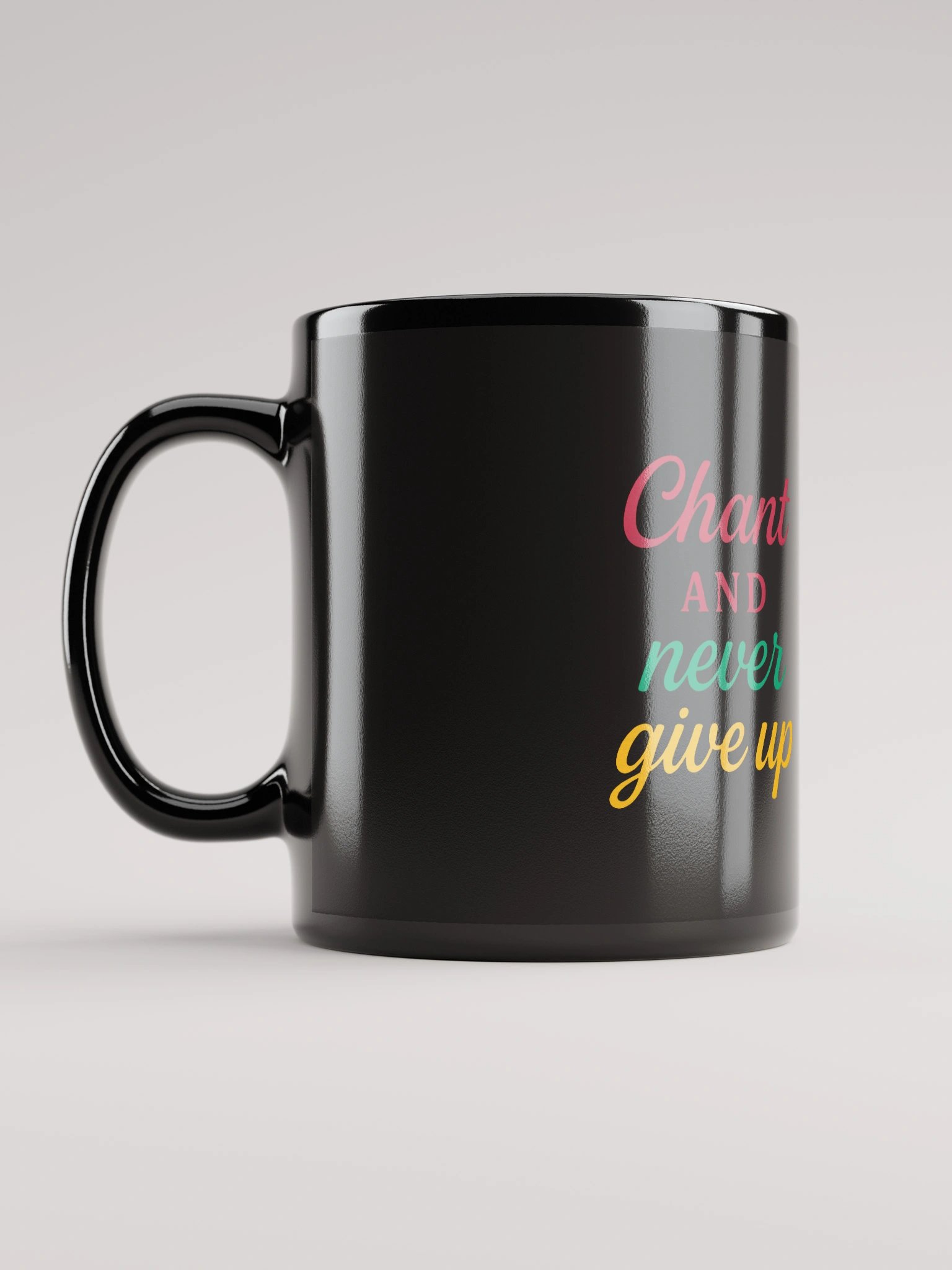 Chant and Never Give Up – Nichiren Buddhism Motivational Black Mug (11oz/15oz) product image (6)