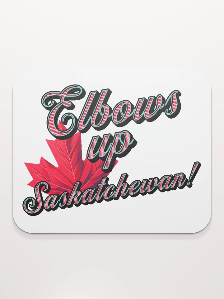 Elbows Up Maple Leaf Saskatchewan Canadian Pride Mouse Pad product image (1)
