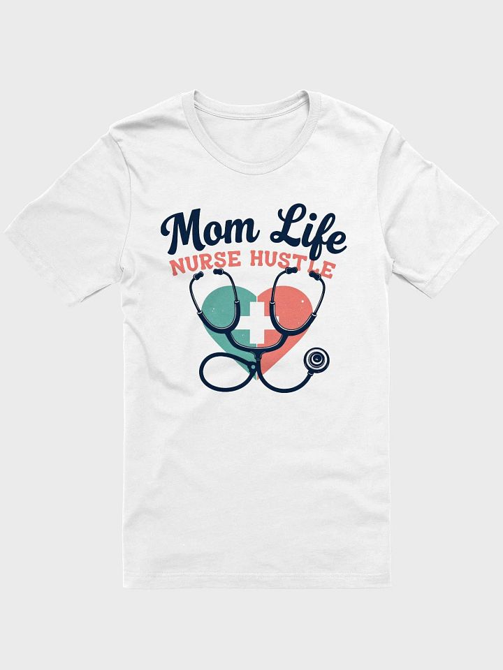 Mom Life, Nurse Hustle T-Shirt product image (8)