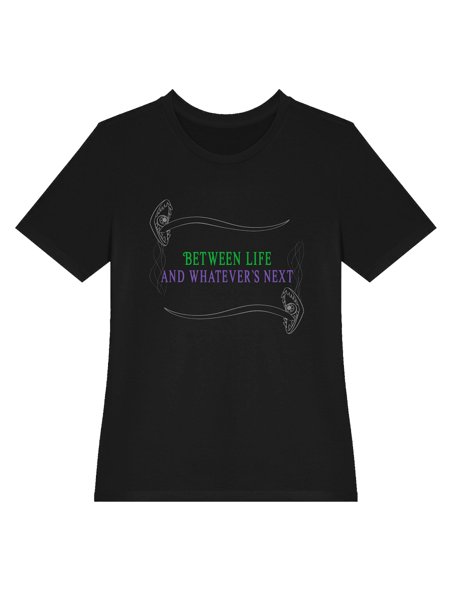 [UM Designs] Between Life and Whatever's Next - Women's Graphic Tee product image (3)
