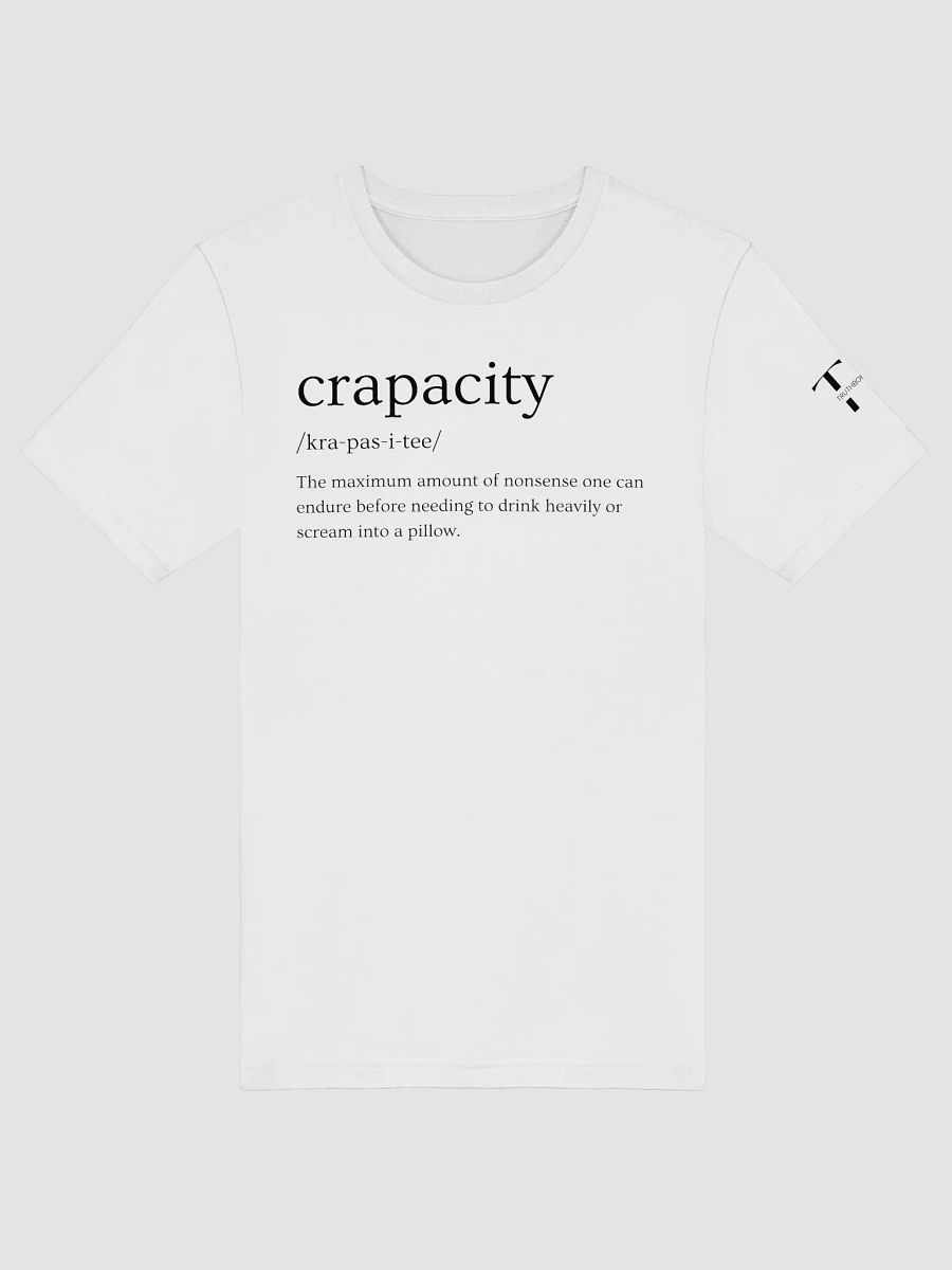 Crapacity T-Shirt Sarcastic Funny T-Shirt Light Colours product image (37)