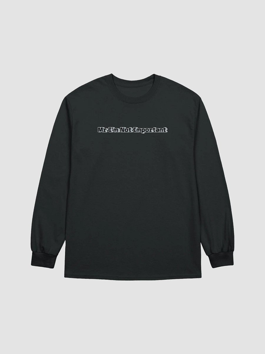 Ultra Cotton Long Sleeve T-Shirt - Mr I'm Not Important product image (1)