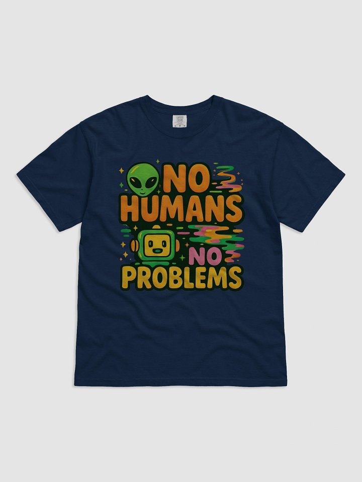 No Humans No Problems Graphic Tee product image (6)