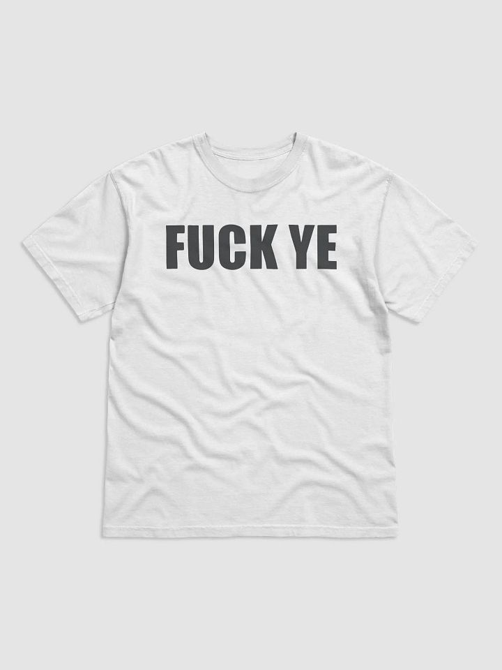 Fuck Ye Shirt product image (2)