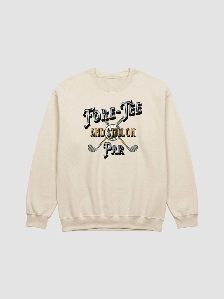 Fore-Tee And Still On Par Golf Club Crewneck Sweatshirt product image (19)