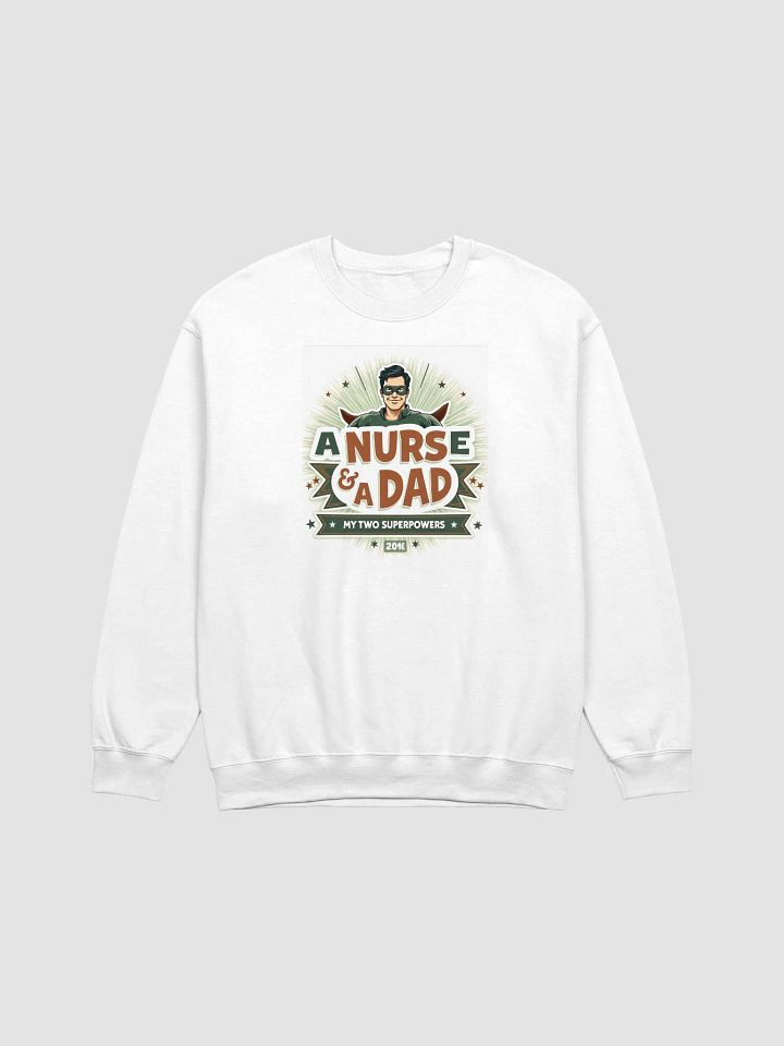Nurse & Dad Superpowers Sweatshirt product image (1)