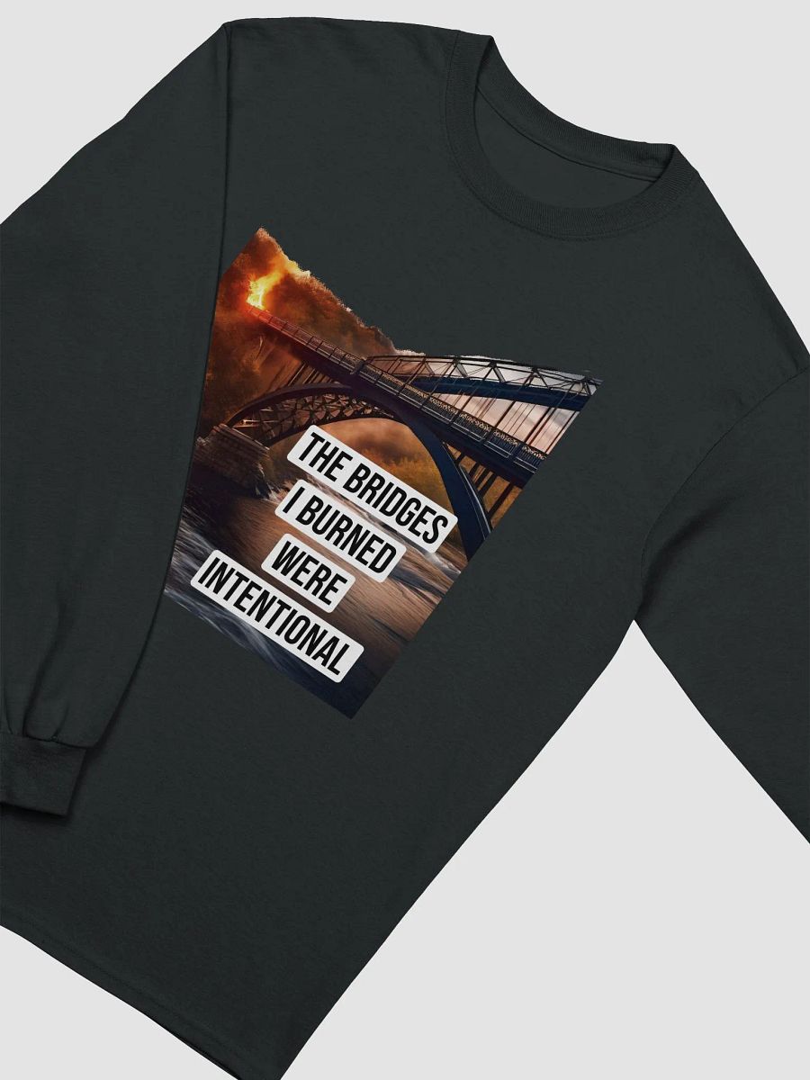 The Bridges I Burned Ultra Cotton Long Sleeve T-Shirt product image (3)