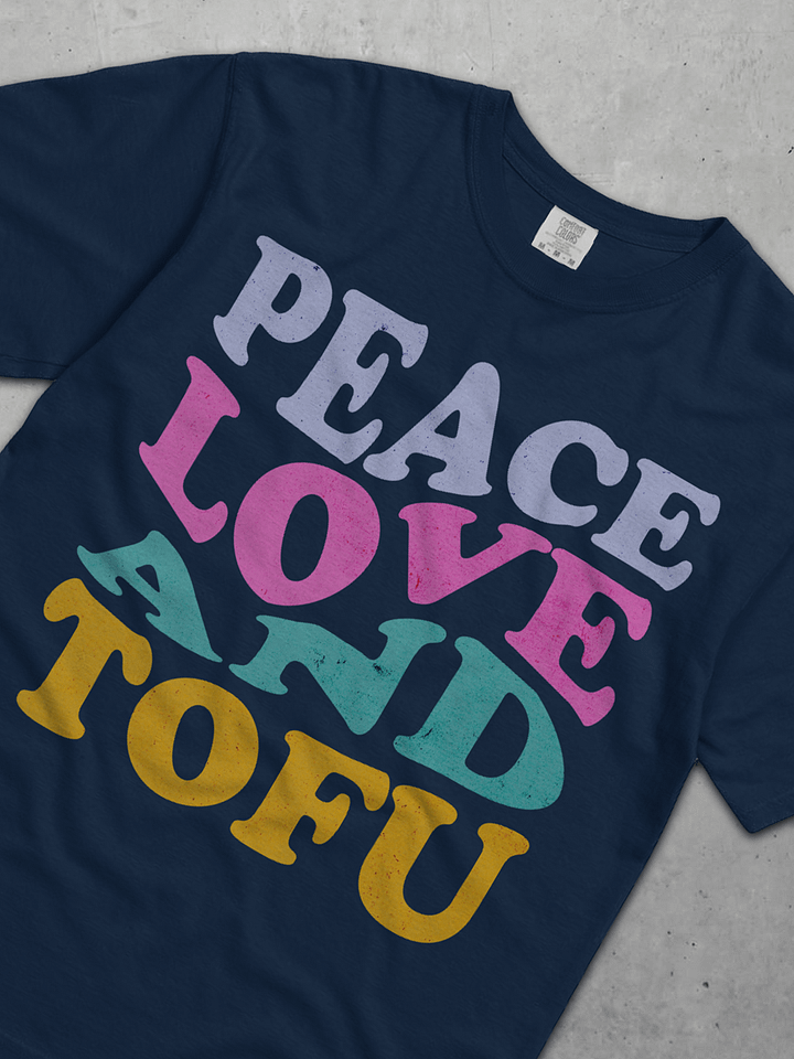 Peace Love and Tofu Tee product image (2)
