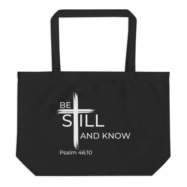 Psalm 46:10 Be still and know that I am God Organic Cotton Tote product image (1)
