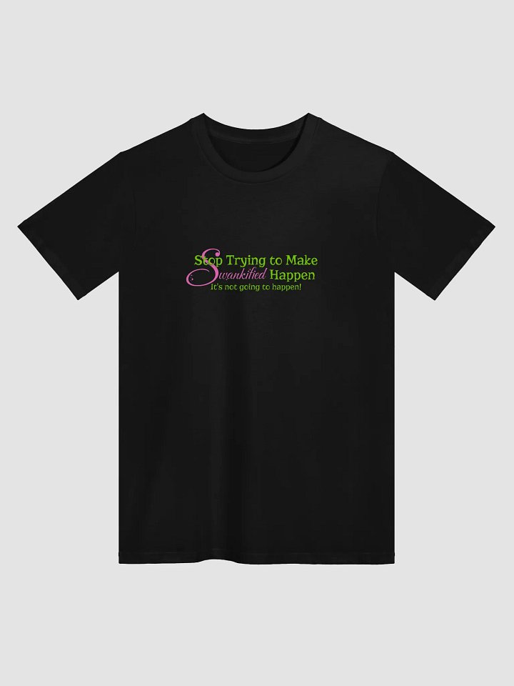 Swankified Mashup Tee – AS Colour Unisex Premium Broadway x Movie Quote Shirt product image (1)