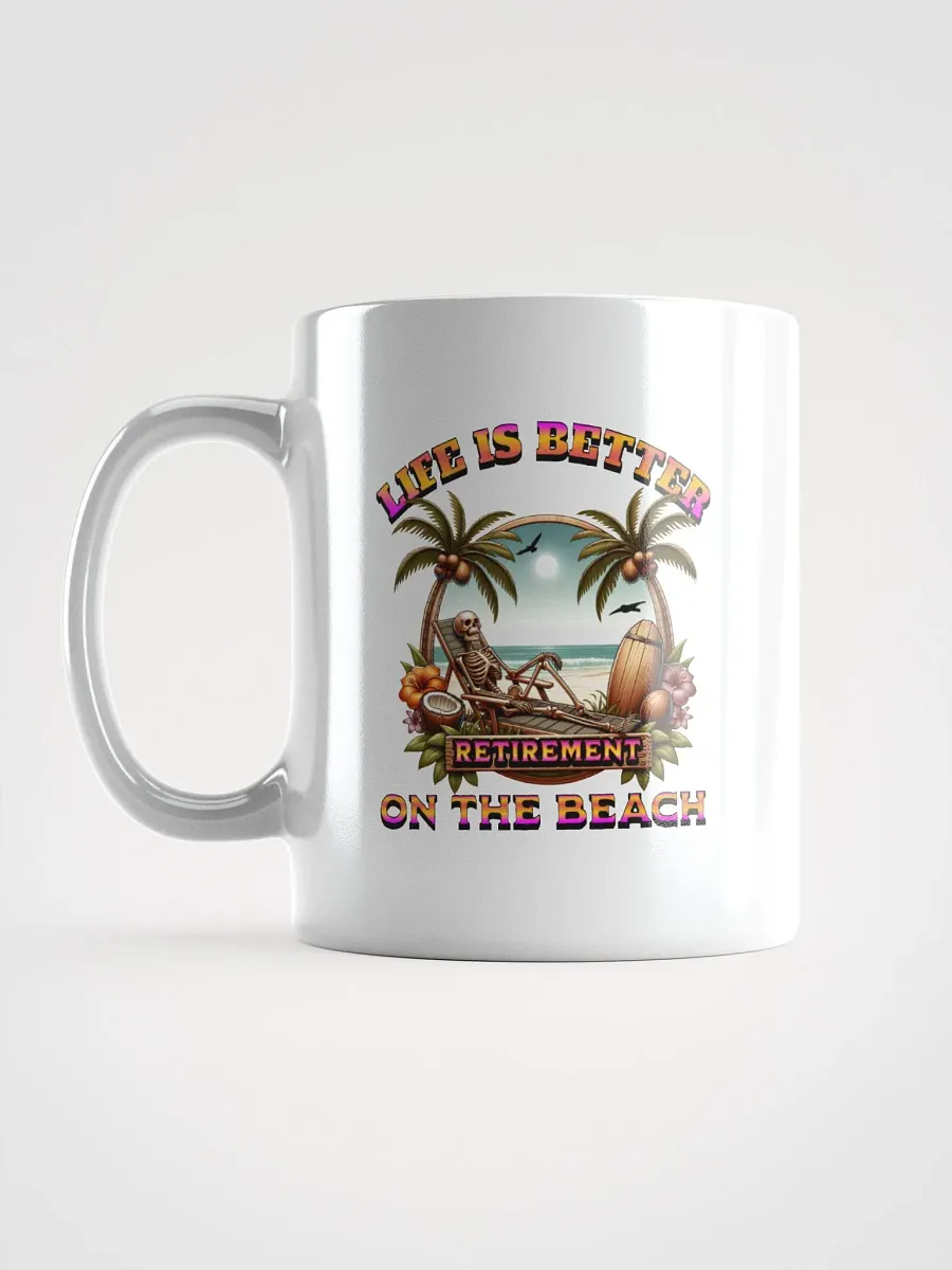 Life Is Better On The Beach Retirement Paradise Mug product image (1)