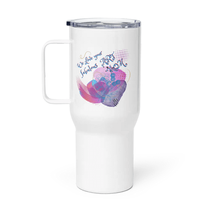 Travel Mug with handle with beautiful arty design, featuring ' Love Your fabulous Art