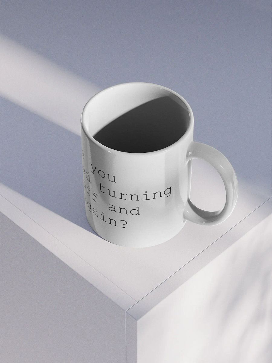 Gloss Mug (Have You Tried Turning It Off And On Again?) product image (3)