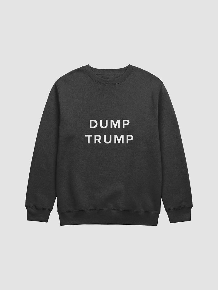 Bold Statement Crewneck Sweatshirt - Dump Trump product image (2)