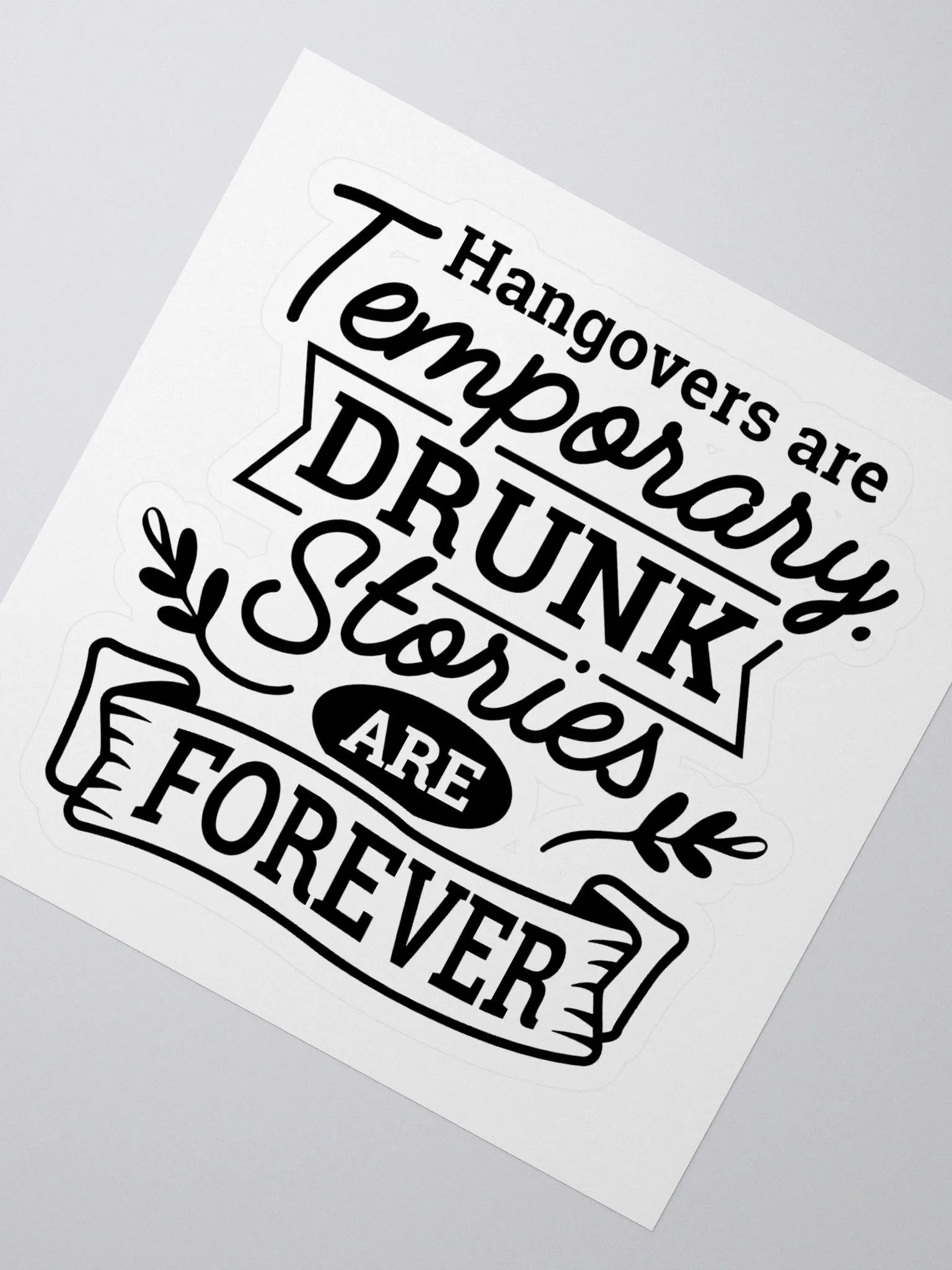 Hangovers are temporary drunk stories are forever funny drinking sticker, drinking quote sticker gift product image (2)