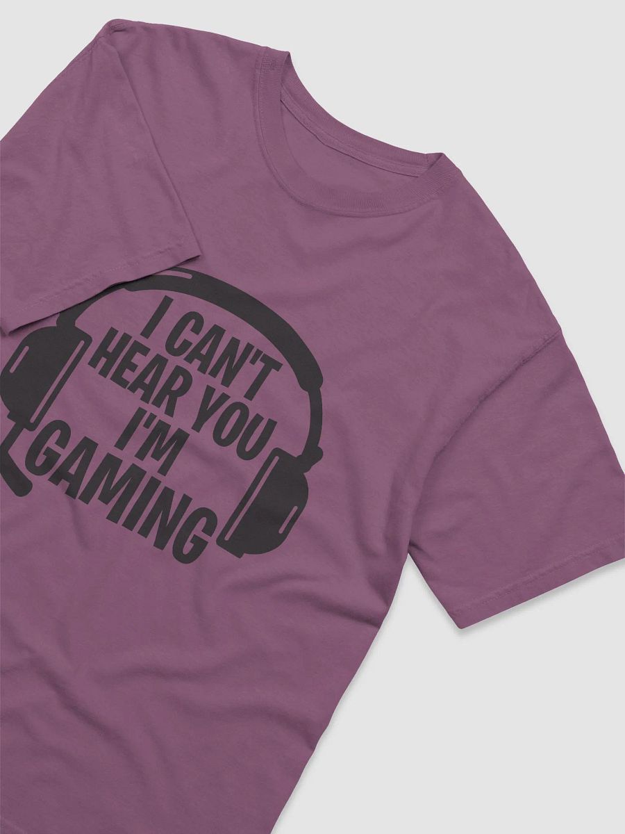 'I Can't Hear You, I'm Gaming' Graphic Tee product image (30)