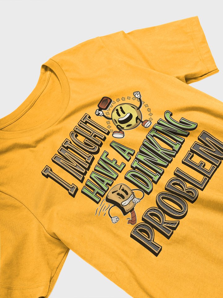 I Might Have A Dinking Problem Pickleball T-Shirt product image (23)