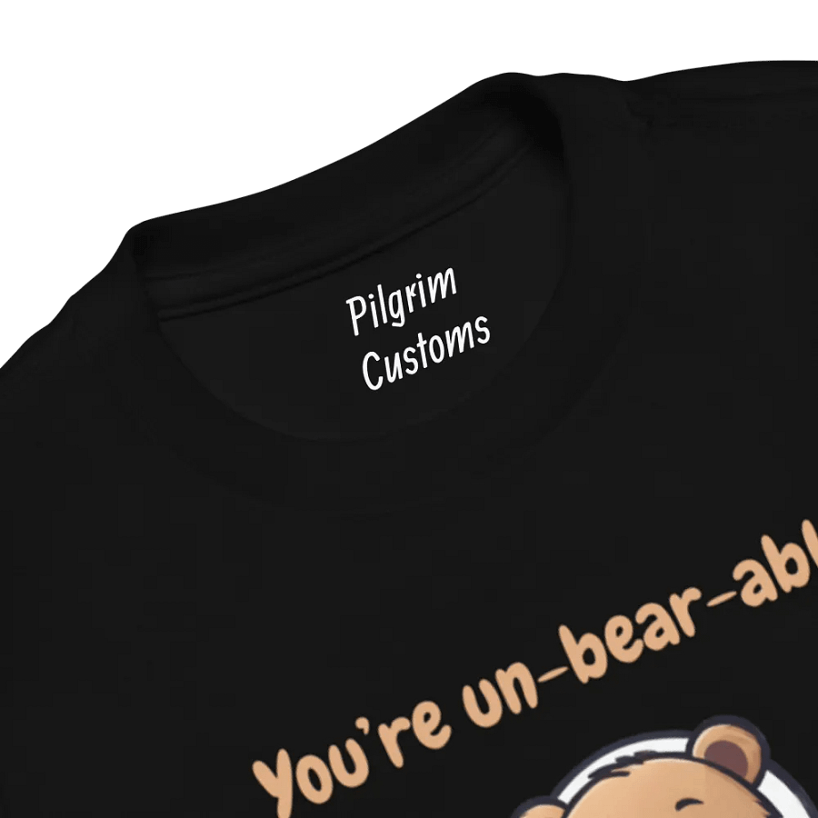 Un-Bear-Ably Cute Unisex Toddler's T-Shirt product image (4)
